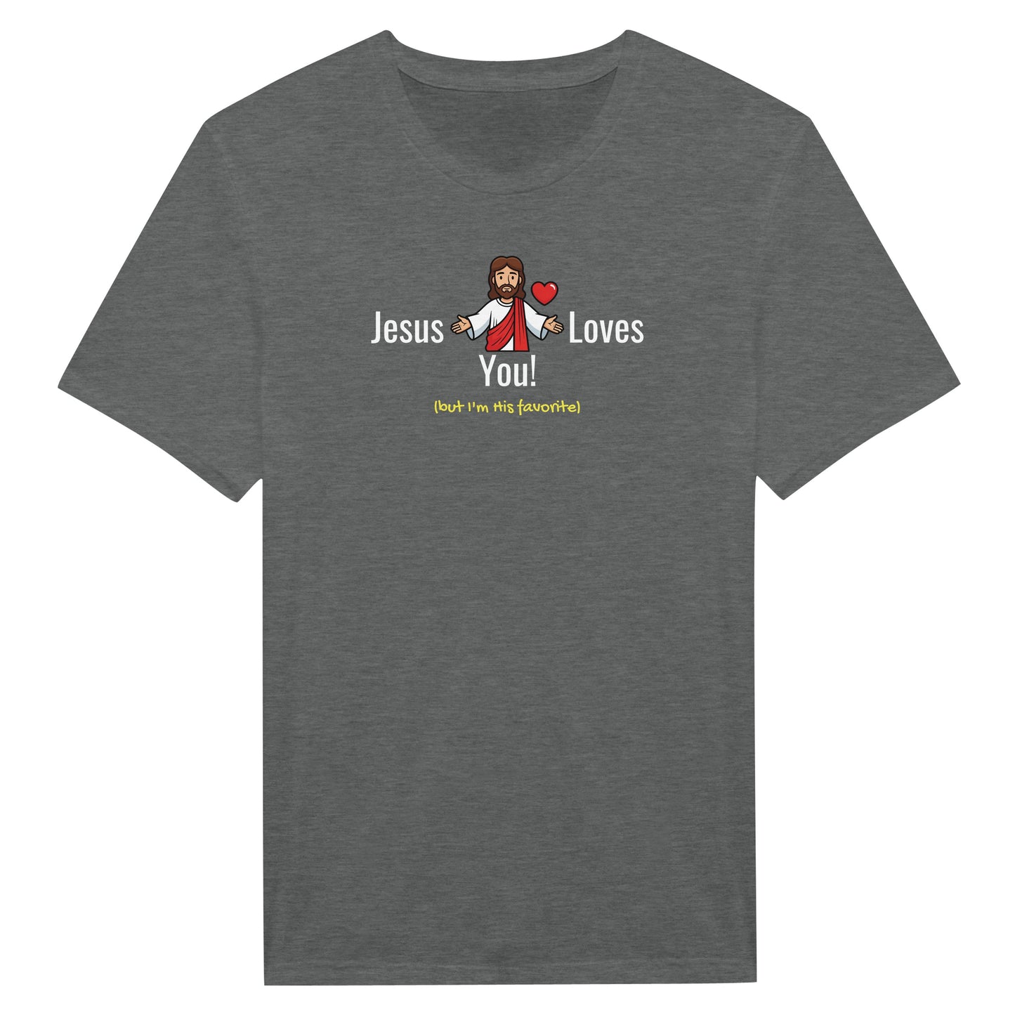 Jesus Loves You (But I’m His Favorite) – Funny Christian Humor T-Shirt