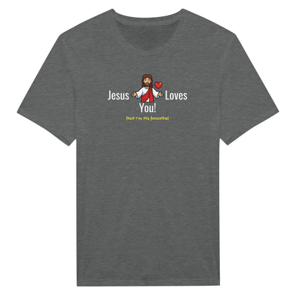 Jesus Loves You (But I’m His Favorite) – Funny Christian Humor T-Shirt