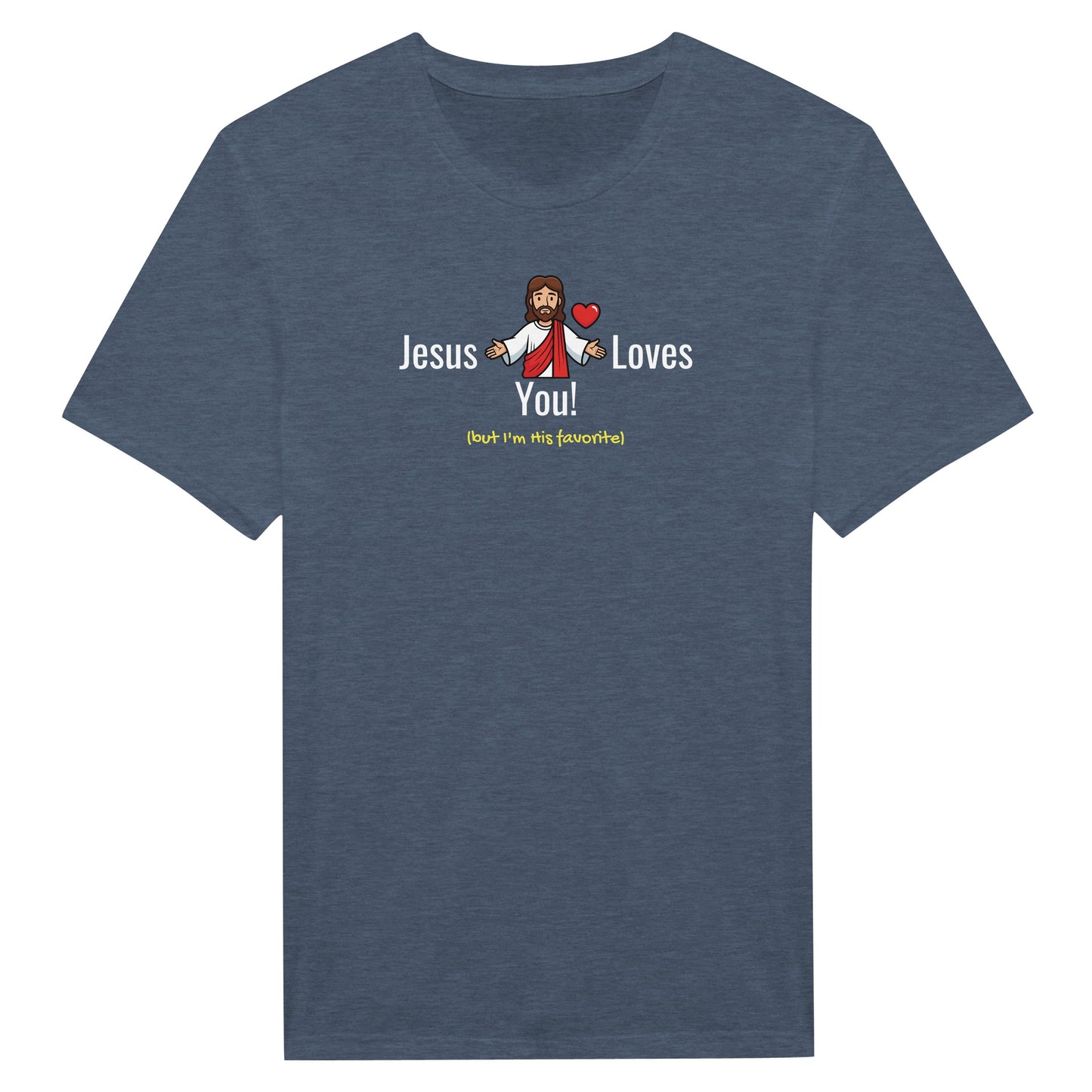 Jesus Loves You (But I’m His Favorite) – Funny Christian Humor T-Shirt