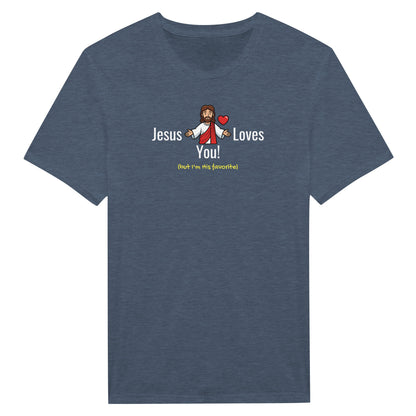 Jesus Loves You (But I’m His Favorite) – Funny Christian Humor T-Shirt