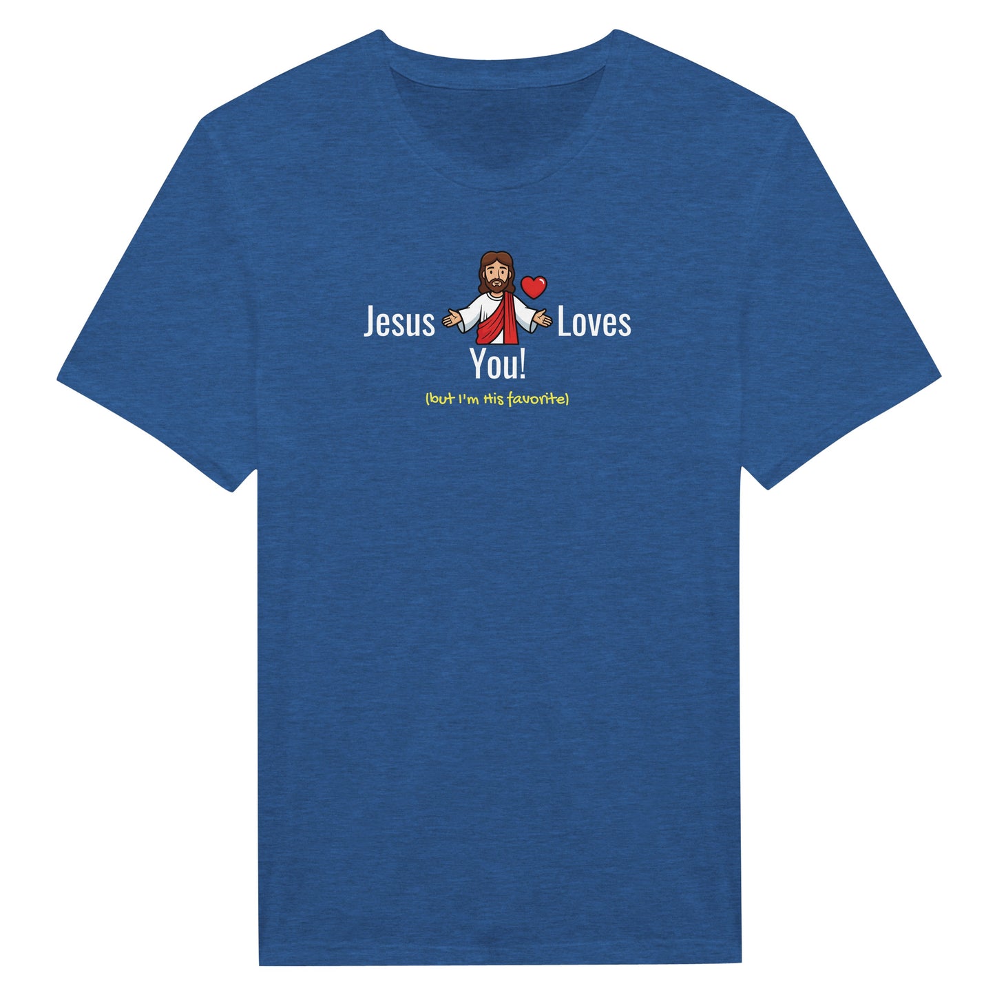 Jesus Loves You (But I’m His Favorite) – Funny Christian Humor T-Shirt