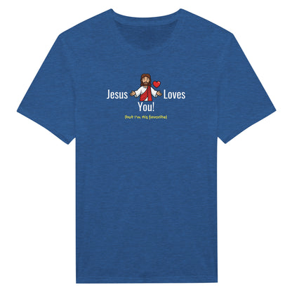 Jesus Loves You (But I’m His Favorite) – Funny Christian Humor T-Shirt