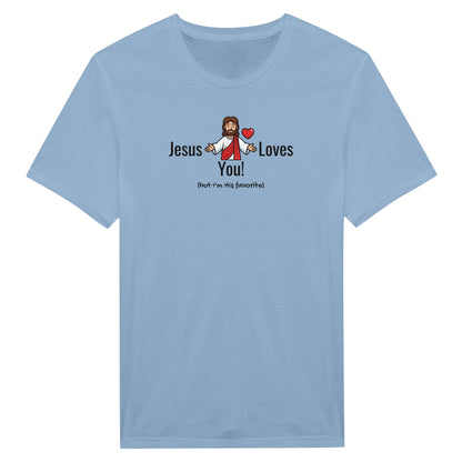Jesus Loves You (But I’m His Favorite) – Funny Christian Humor T-Shirt