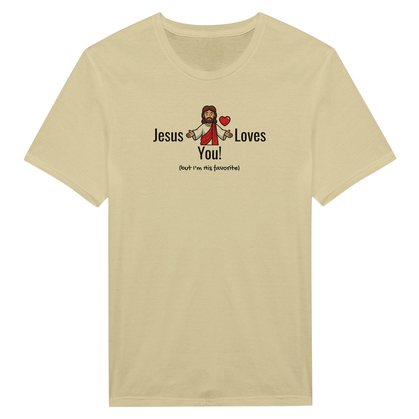Jesus Loves You (But I’m His Favorite) – Funny Christian Humor T-Shirt
