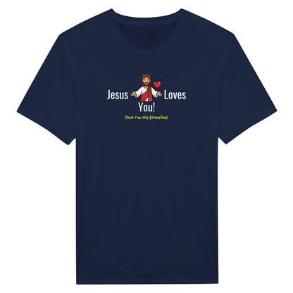 Jesus Loves You (But I’m His Favorite) – Funny Christian Humor T-Shirt