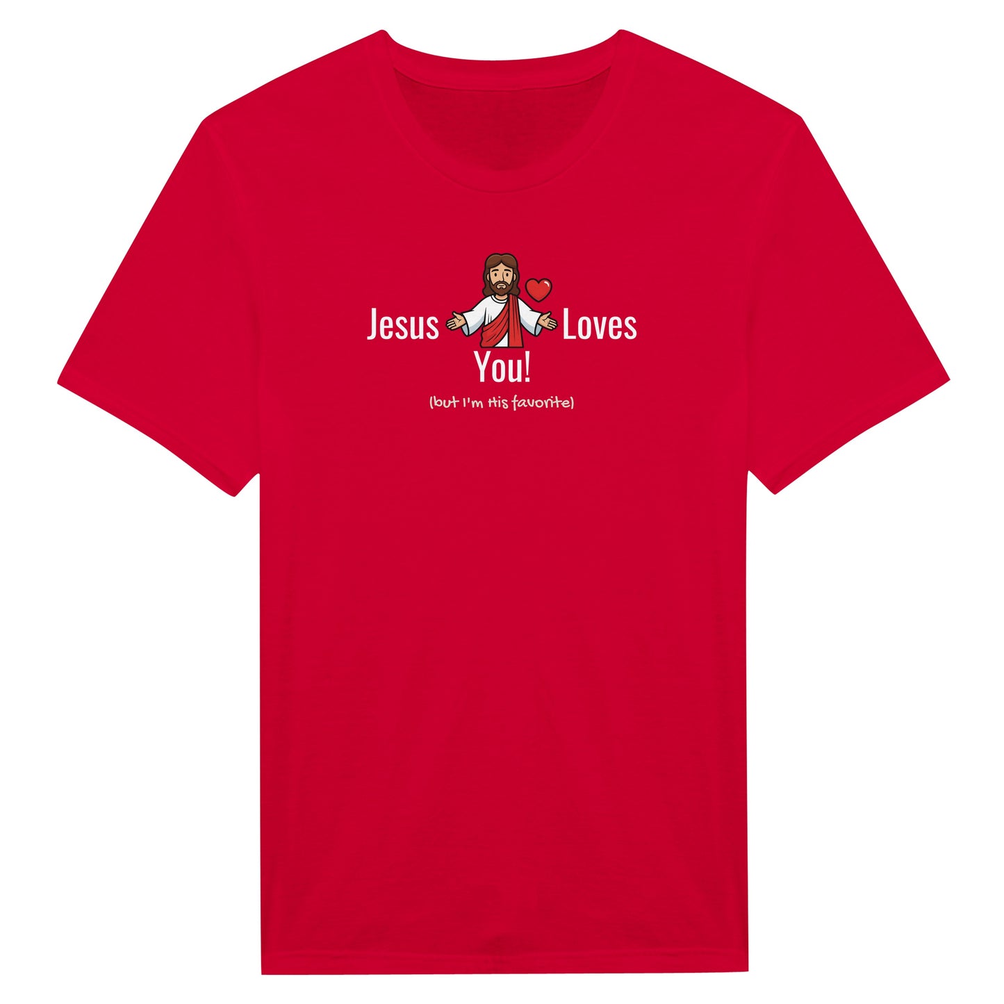 Jesus Loves You (But I’m His Favorite) – Funny Christian Humor T-Shirt