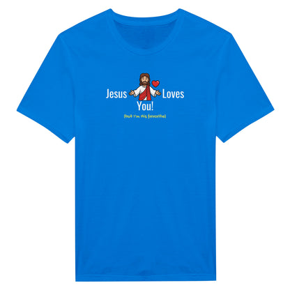 Jesus Loves You (But I’m His Favorite) – Funny Christian Humor T-Shirt