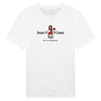 Jesus Loves You (But I’m His Favorite) – Funny Christian Humor T-Shirt