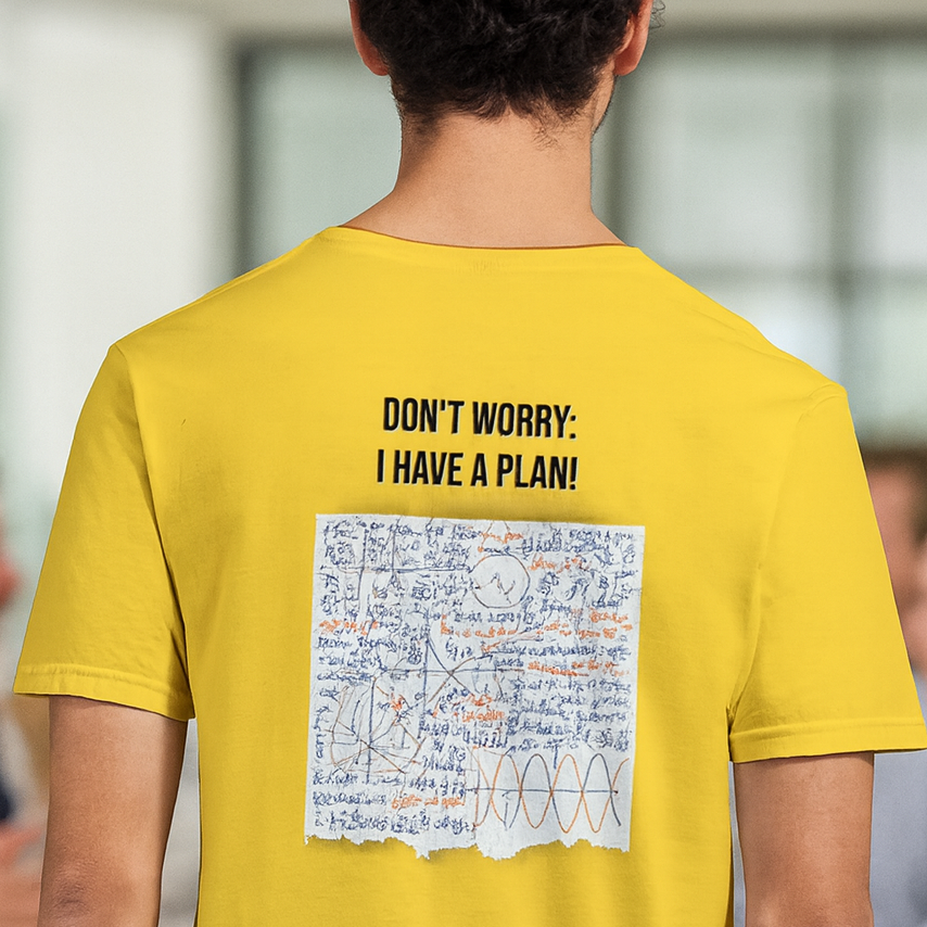 T-shirt "Don't Worry, I Have a Plan" – Maglietta Divertente con Formule Matematiche e Fisiche – Regalo Nerd & Geek