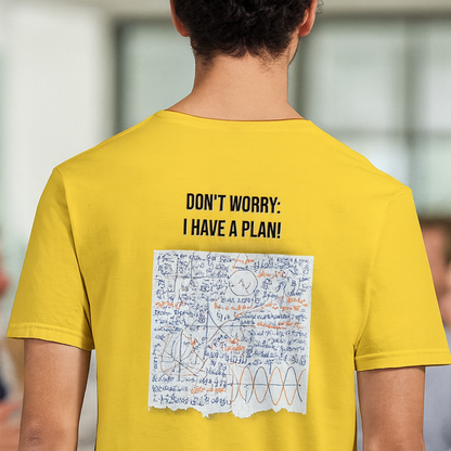 T-shirt "Don't Worry, I Have a Plan" – Maglietta Divertente con Formule Matematiche e Fisiche – Regalo Nerd & Geek